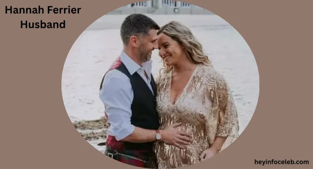 hannah-ferrier-husband-relationships-and-family-life